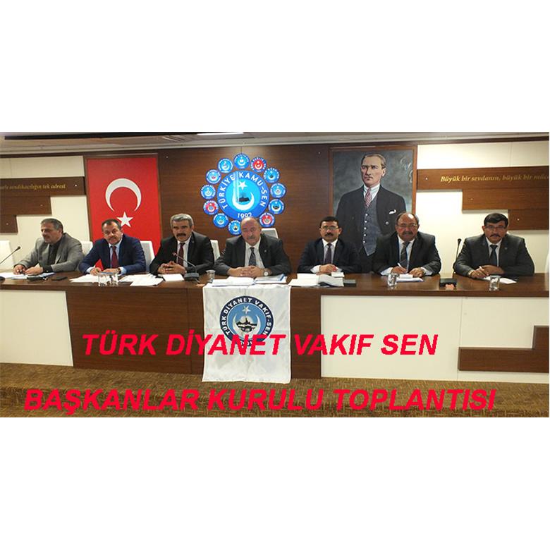 BAŞKANLAR KURULU TOPLANTISI YAPILDI